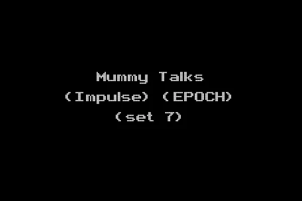 Mummy Talks (Impulse) (EPOCH) (set 7)