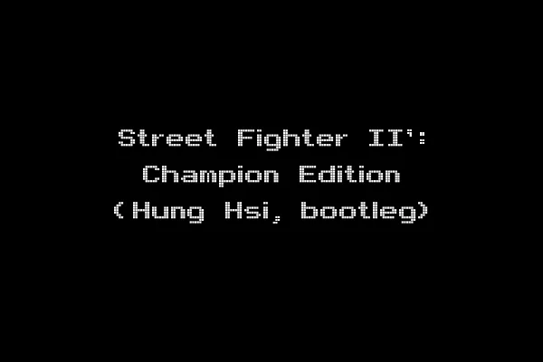 Street Fighter II': Champion Edition (Hung Hsi, bootleg)