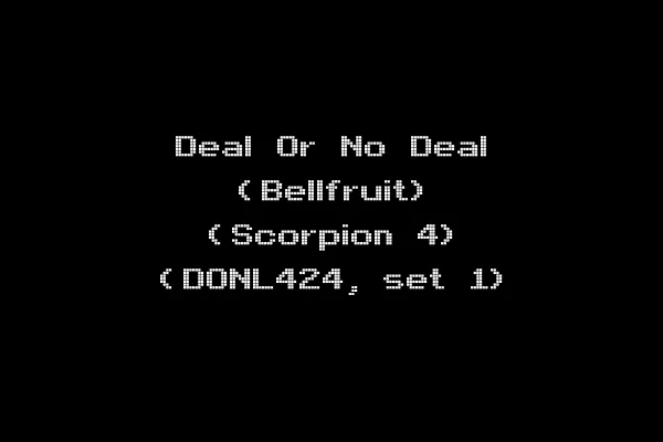 Deal Or No Deal (Bellfruit) (Scorpion 4) (DONL424, set 1)