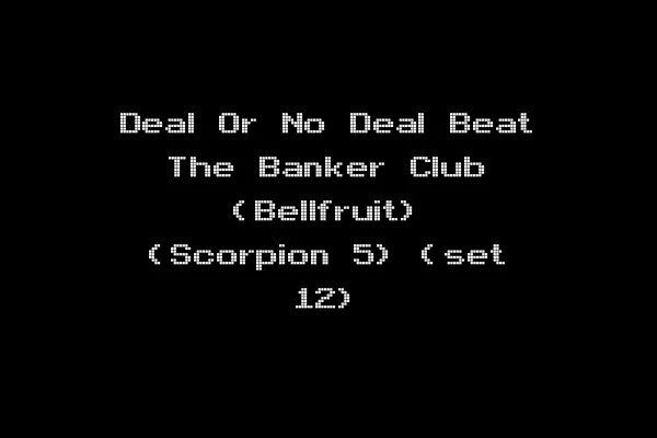 Deal Or No Deal Beat The Banker Club (Bellfruit) (Scorpion 5) (set 12)