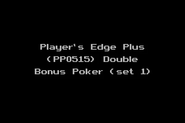 Player's Edge Plus (PP0515) Double Bonus Poker (set 1)