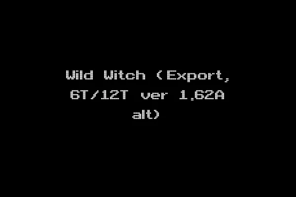 Wild Witch (Export, 6T/12T ver 1.62A alt)