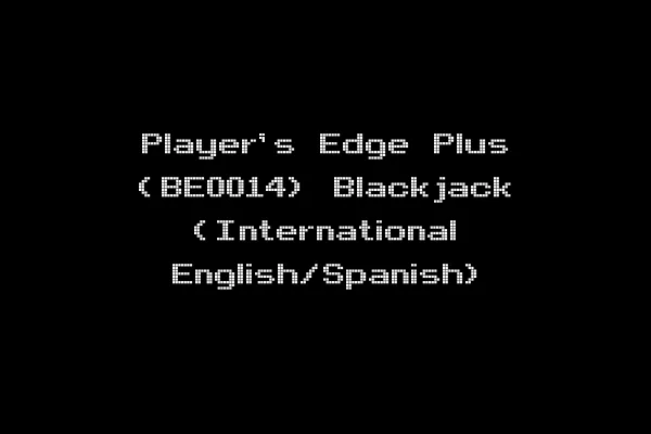 Player's Edge Plus (BE0014) Blackjack (International English/Spanish)