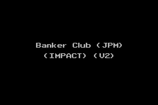 Banker Club (JPM) (IMPACT) (V2)