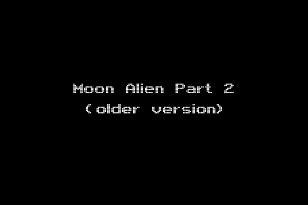 Moon Alien Part 2 (older version)
