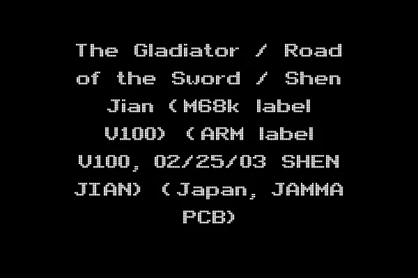 The Gladiator / Road of the Sword / Shen Jian (M68k label V100) (ARM label V100, 02/25/03 SHEN JIAN) (Japan, JAMMA PCB)