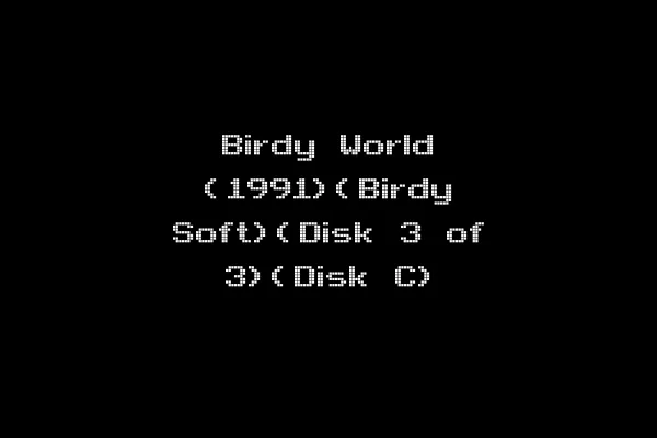 Birdy World (1991)(Birdy Soft)(Disk 3 of 3)(Disk C)