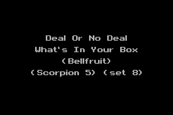 Deal Or No Deal What's In Your Box (Bellfruit) (Scorpion 5) (set 8)