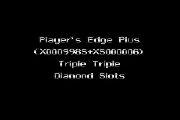 Player's Edge Plus (X000998S+XS000006) Triple Triple Diamond Slots