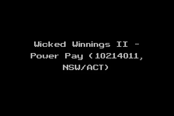 Wicked Winnings II - Power Pay (10214011, NSW/ACT)