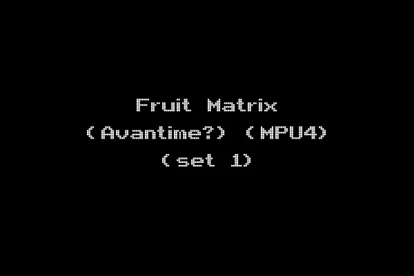 Fruit Matrix (Avantime?) (MPU4) (set 1)