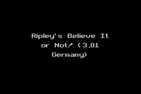 Ripley's Believe It or Not! (3.01 Germany)