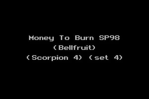 Money To Burn SP98 (Bellfruit) (Scorpion 4) (set 4)