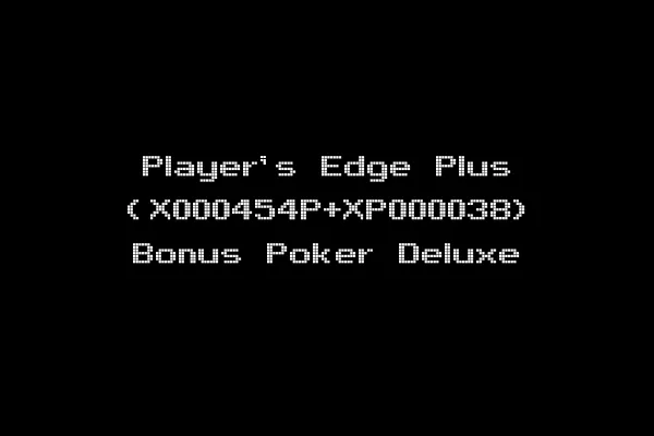 Player's Edge Plus (X000454P+XP000038) Bonus Poker Deluxe