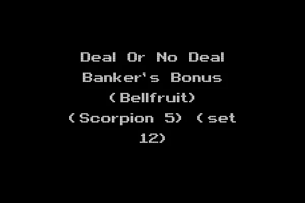 Deal Or No Deal Banker's Bonus (Bellfruit) (Scorpion 5) (set 12)