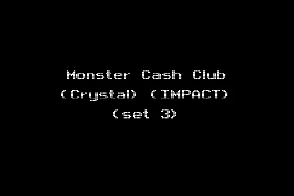 Monster Cash Club (Crystal) (IMPACT) (set 3)