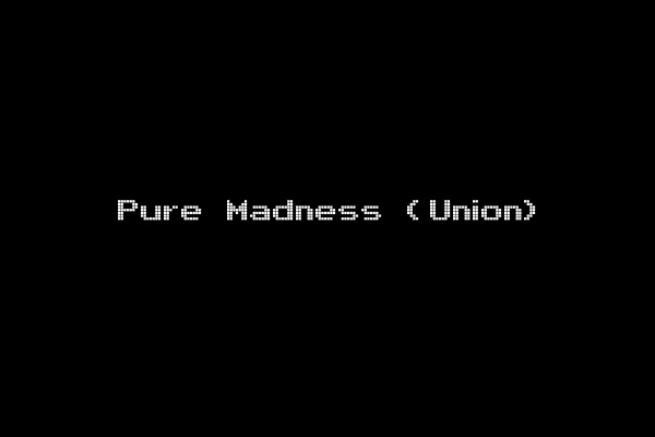 Pure Madness (Union)