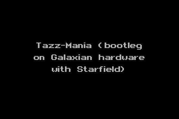 Tazz-Mania (bootleg on Galaxian hardware with Starfield)