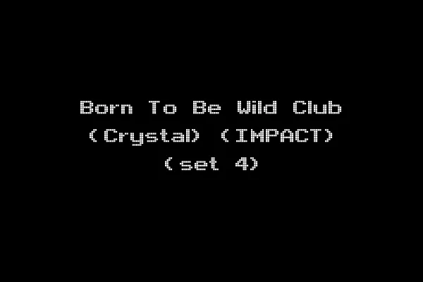Born To Be Wild Club (Crystal) (IMPACT) (set 4)