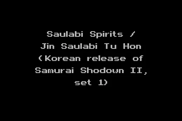 Saulabi Spirits / Jin Saulabi Tu Hon (Korean release of Samurai Shodown II, set 1)