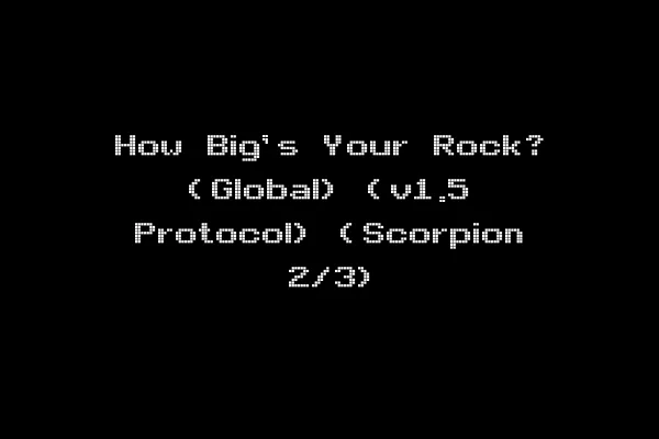 How Big's Your Rock? (Global) (v1.5 Protocol) (Scorpion 2/3)