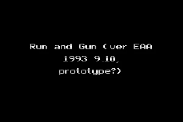 Run and Gun (ver EAA 1993 9.10, prototype?)