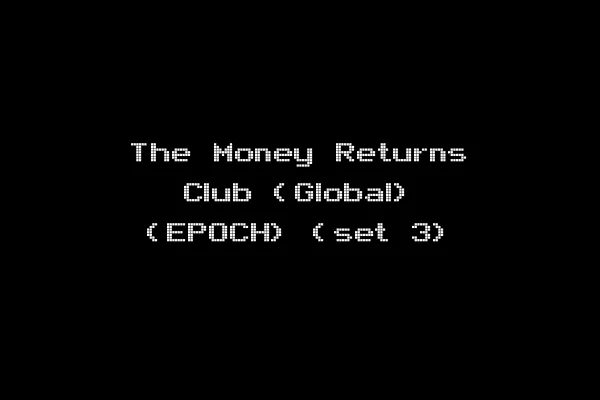 The Money Returns Club (Global) (EPOCH) (set 3)