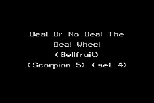 Deal Or No Deal The Deal Wheel (Bellfruit) (Scorpion 5) (set 4)