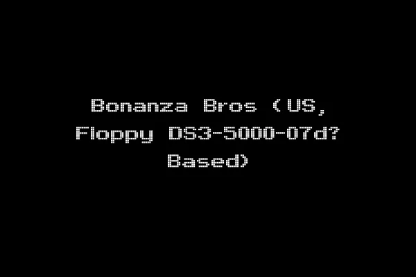 Bonanza Bros (US, Floppy DS3-5000-07d? Based)