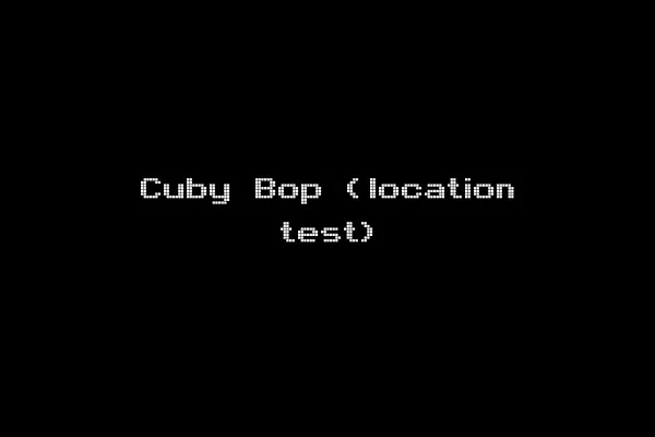 Cuby Bop (location test)