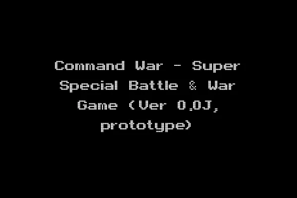 Command War - Super Special Battle & War Game (Ver 0.0J, prototype)
