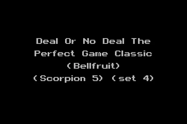 Deal Or No Deal The Perfect Game Classic (Bellfruit) (Scorpion 5) (set 4)