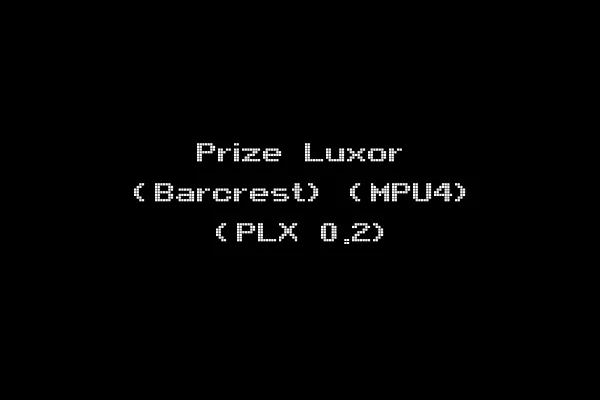 Prize Luxor (Barcrest) (MPU4) (PLX 0.2)