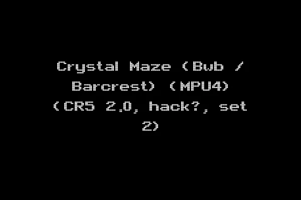 Crystal Maze (Bwb / Barcrest) (MPU4) (CR5 2.0, hack?, set 2)