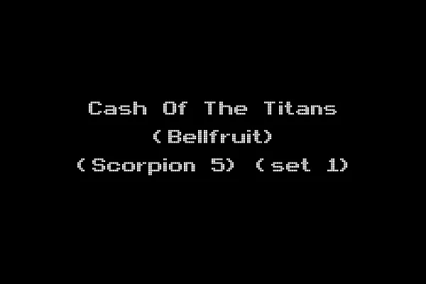 Cash Of The Titans (Bellfruit) (Scorpion 5) (set 1)