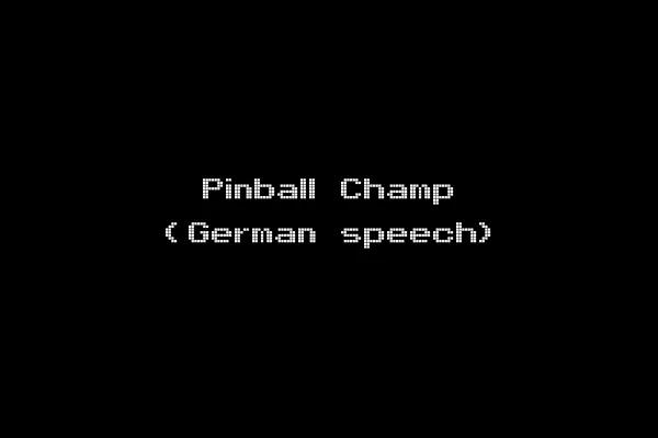 Pinball Champ (German speech)