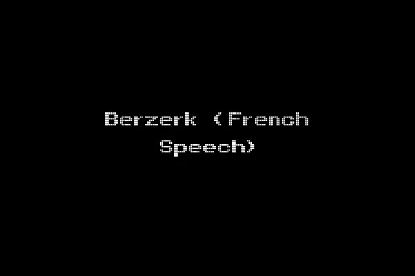Berzerk (French Speech)