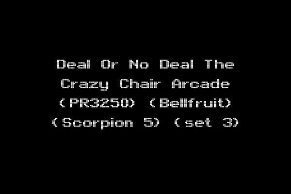 Deal Or No Deal The Crazy Chair Arcade (PR3250) (Bellfruit) (Scorpion 5) (set 3)