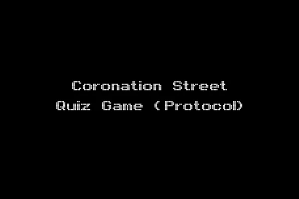 Coronation Street Quiz Game (Protocol)