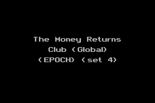 The Money Returns Club (Global) (EPOCH) (set 4)