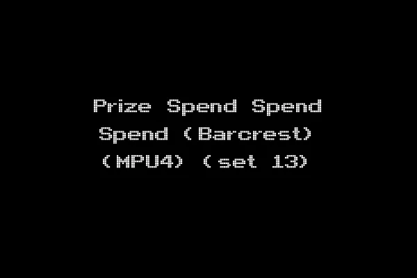 Prize Spend Spend Spend (Barcrest) (MPU4) (set 13)