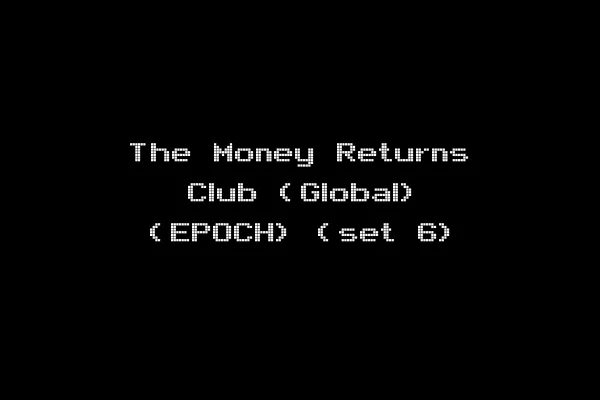 The Money Returns Club (Global) (EPOCH) (set 6)