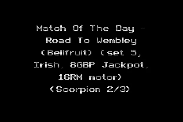Match Of The Day - Road To Wembley (Bellfruit) (set 5, Irish, 8GBP Jackpot, 16RM motor) (Scorpion 2/3)