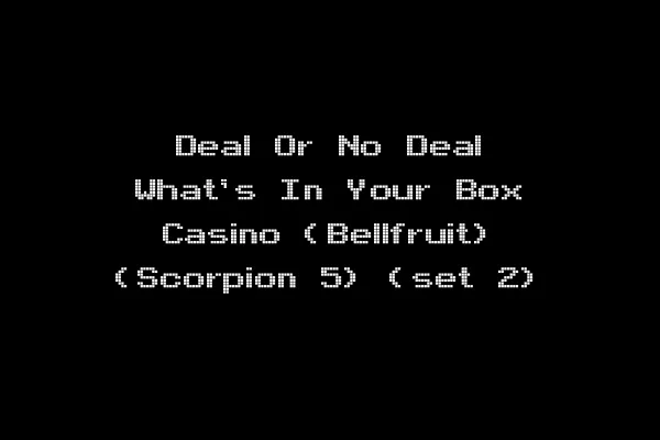 Deal Or No Deal What's In Your Box Casino (Bellfruit) (Scorpion 5) (set 2)