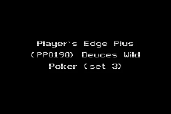 Player's Edge Plus (PP0190) Deuces Wild Poker (set 3)