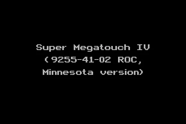 Super Megatouch IV (9255-41-02 ROC, Minnesota version)