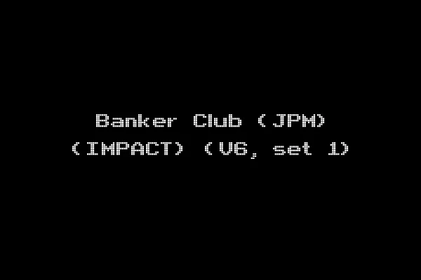 Banker Club (JPM) (IMPACT) (V6, set 1)