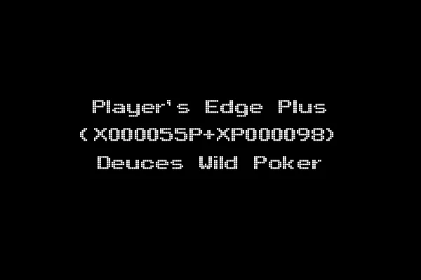 Player's Edge Plus (X000055P+XP000098) Deuces Wild Poker