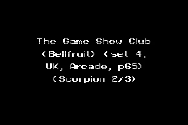 The Game Show Club (Bellfruit) (set 4, UK, Arcade, p65) (Scorpion 2/3)