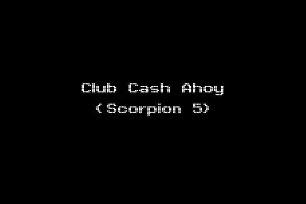Club Cash Ahoy (Scorpion 5)